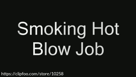 Smoking Hot Blowjob