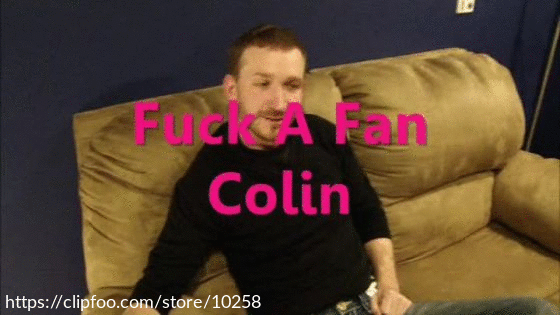 Fan Fuck: Colin